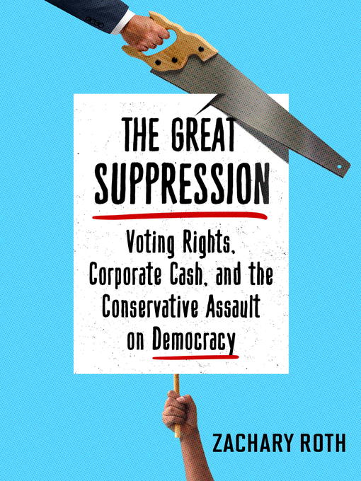Title details for The Great Suppression by Zachary Roth - Available